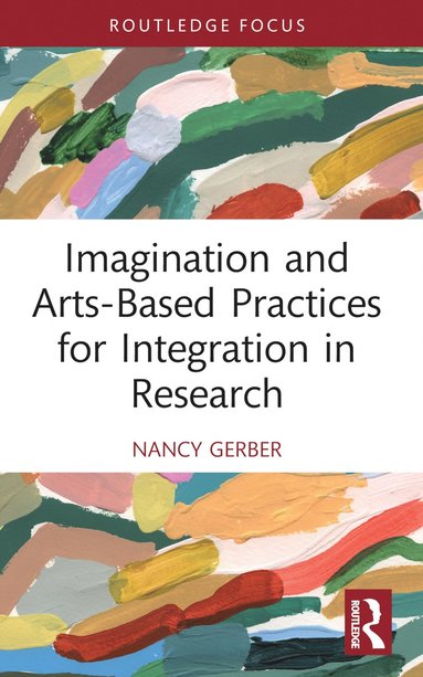 bokomslag Imagination and Arts-Based Practices for Integration in Research