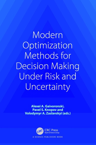 Alexei A. Gaivoronski, Pavlo S. Knopov, Volodymyr A. Zaslavskyi - Modern Optimization Methods for Decision Making Under Risk and Uncertainty, Häftad
