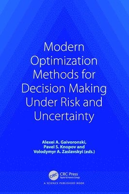 Modern Optimization Methods for Decision Making Under Risk and Uncertainty