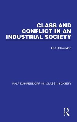 Class and Conflict in an Industrial Society 1