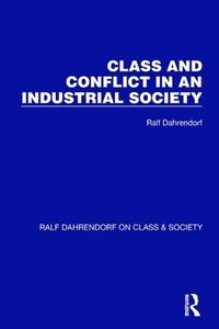 bokomslag Class and Conflict in an Industrial Society