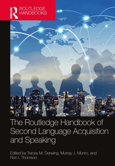 Tracey M. Derwing, Murray J. Munro, Ron I. Thomson - Routledge Handbook of Second Language Acquisition and Speaking, Häftad
