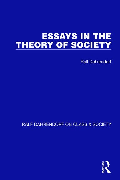 Ralf Dahrendorf - Essays in the Theory of Society, Häftad