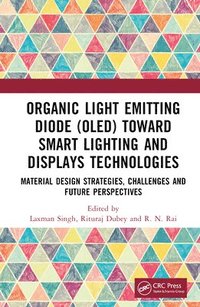 bokomslag Organic Light Emitting Diode (OLED) Toward Smart Lighting and Displays Technologies