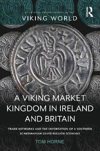 bokomslag A Viking Market Kingdom in Ireland and Britain