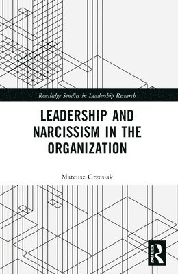 Leadership and Narcissism in the Organization 1