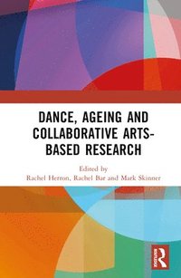 bokomslag Dance, Ageing and Collaborative Arts-Based Research