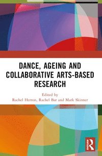 bokomslag Dance, Ageing and Collaborative Arts-Based Research