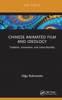 bokomslag Chinese Animated Film and Ideology