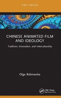 bokomslag Chinese Animated Film and Ideology