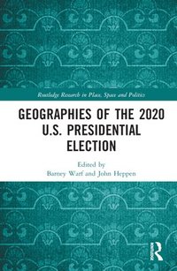 bokomslag Geographies of the 2020 U.S. Presidential Election