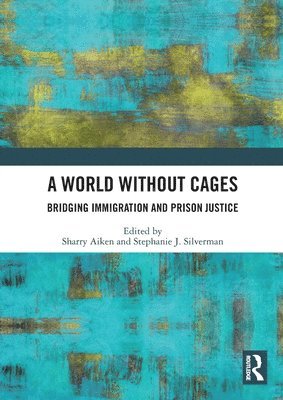 Sharry Aiken, Stephanie J. Silverman - World Without Cages, Häftad