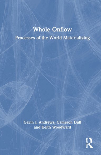 Gavin J. Andrews, Cameron Duff, Keith Woodward - Whole Onflow, Inbunden