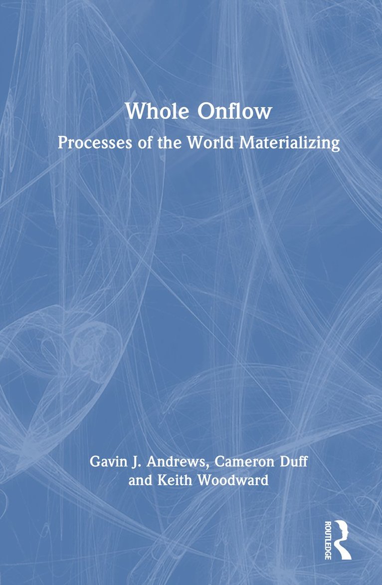 Gavin J. Andrews, Cameron Duff, Keith Woodward - Whole Onflow, Inbunden