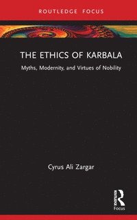 bokomslag The Ethics of Karbala