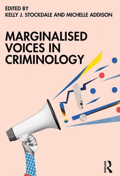 Kelly J. Stockdale, Michelle Addison - Marginalised Voices in Criminology, Häftad