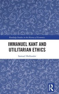 bokomslag Immanuel Kant and Utilitarian Ethics