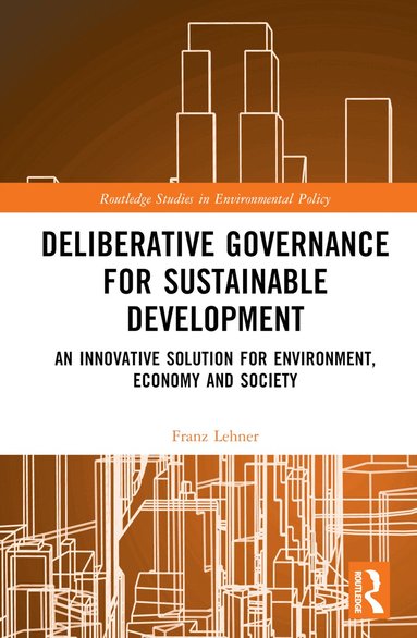 Franz Lehner - Deliberative Governance for Sustainable Development, Inbunden