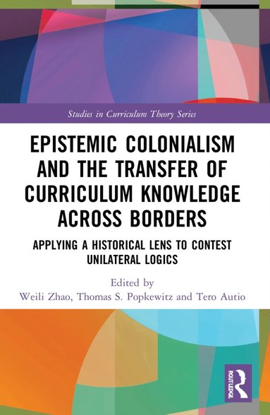 bokomslag Epistemic Colonialism and the Transfer of Curriculum Knowledge across Borders