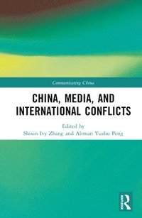 bokomslag China, Media, and International Conflicts