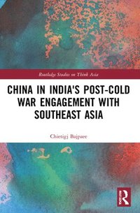 bokomslag China in India's Post-Cold War Engagement with Southeast Asia