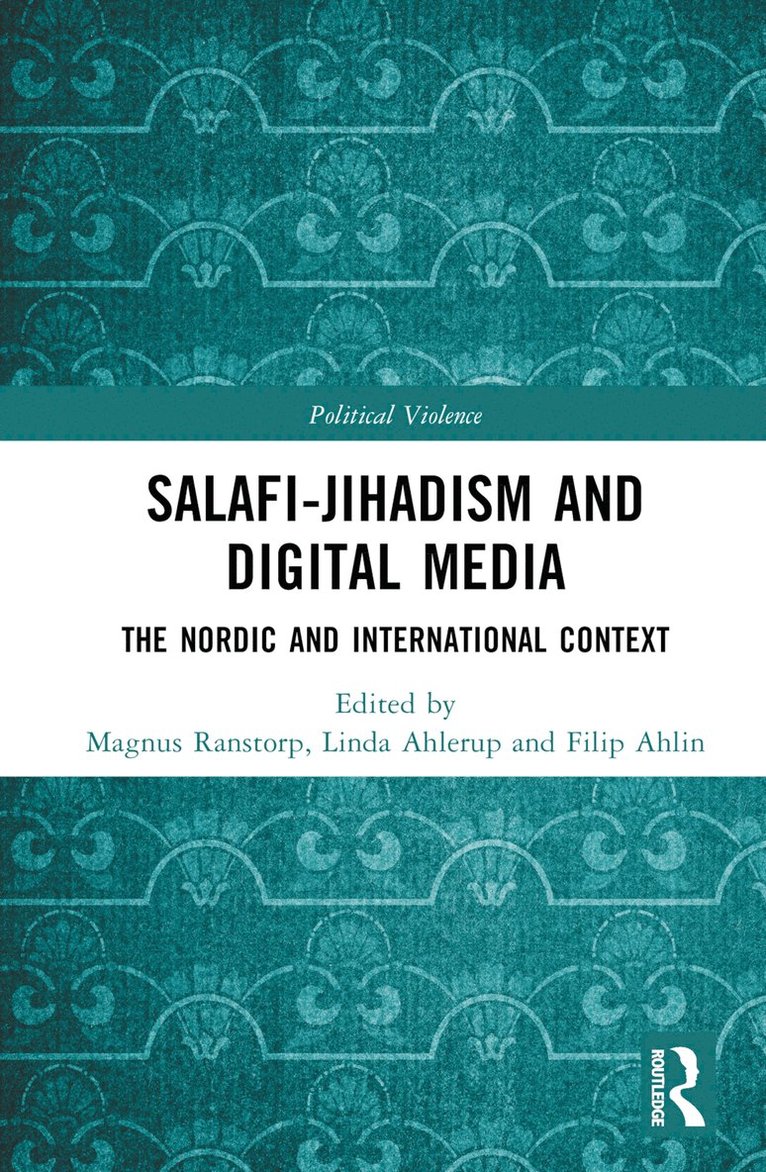 Magnus Ranstorp, Linda Ahlerup, Filip Ahlin - Salafi-Jihadism and Digital Media, Inbunden