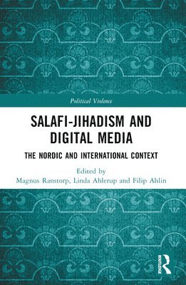 Salafi-Jihadism and Digital Media 1