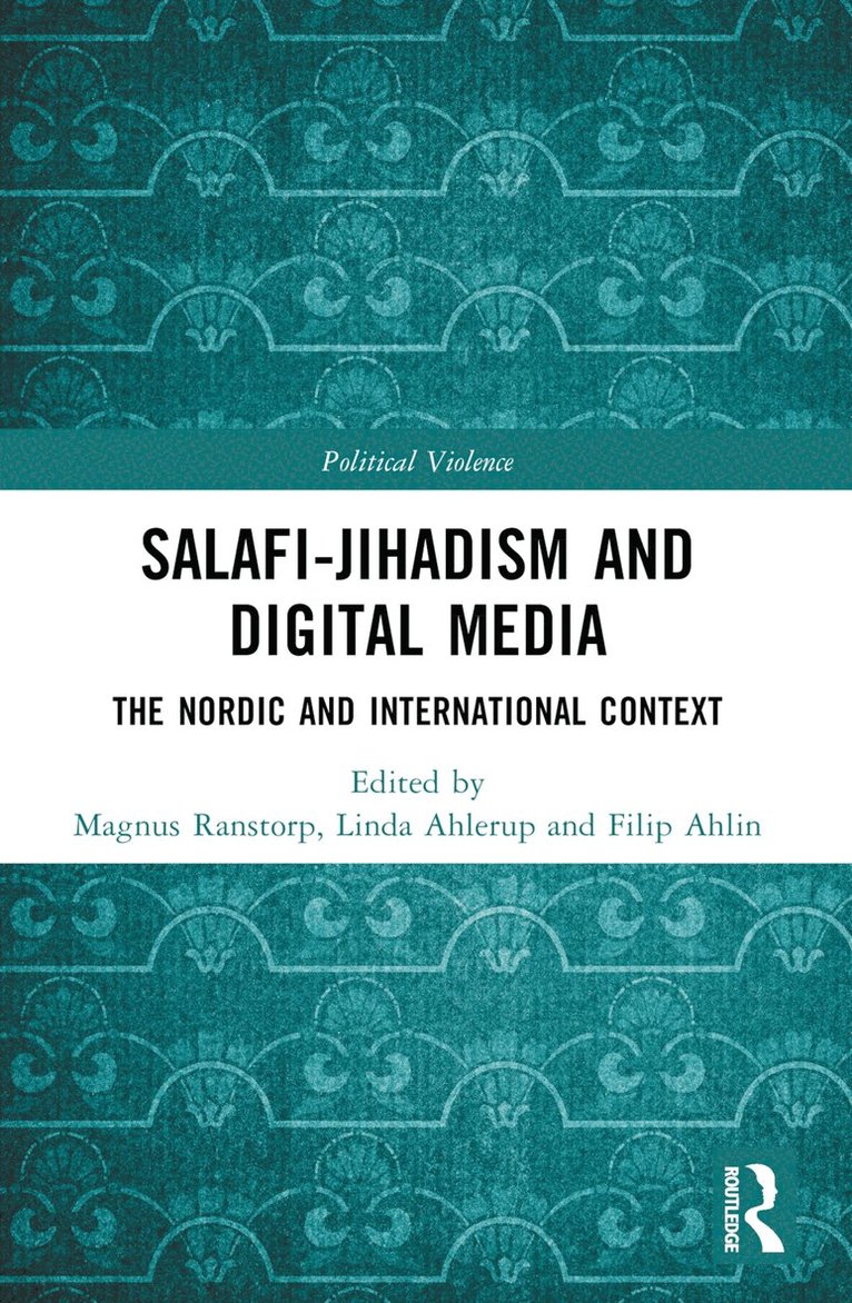 Magnus Ranstorp, Linda Ahlerup, Filip Ahlin - Salafi-Jihadism and Digital Media, Häftad