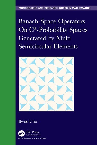 Ilwoo Cho - Banach-Space Operators On C*-Probability Spaces Generated by Multi Semicircular Elements, Inbunden
