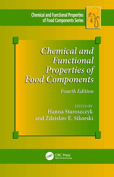 Hanna Staroszczyk, Zdzislaw E. Sikorski - Chemical and Functional Properties of Food Components, Inbunden