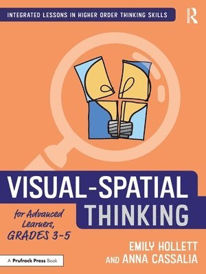 Emily Hollett, Anna Cassalia - Visual-Spatial Thinking for Advanced Learners, Grades 3–5, Häftad