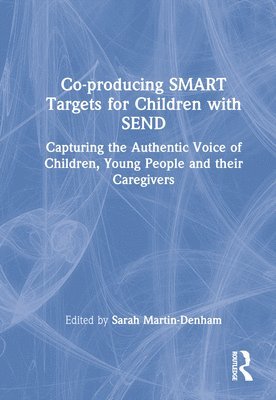Sarah Martin-Denham - Co-producing SMART Targets for Children with SEND, Inbunden