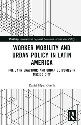 Worker Mobility and Urban Policy in Latin America 1