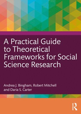 bokomslag A Practical Guide to Theoretical Frameworks for Social Science Research