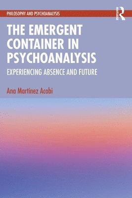 The Emergent Container in Psychoanalysis 1