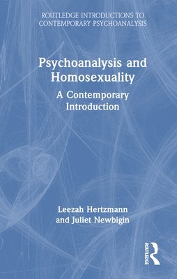 Leezah Hertzmann, Juliet Newbigin, UK) Hertzmann, Leezah (British Psychoanalytic Council, UK) Newbigin, Juliet (British Psychoanalytic Council - Psychoanalysis and Homosexuality, Inbunden