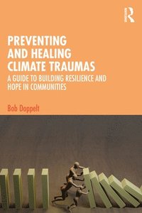 bokomslag Preventing and Healing Climate Traumas