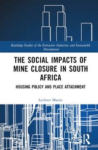 bokomslag The Social Impacts of Mine Closure in South Africa