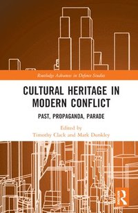 bokomslag Cultural Heritage in Modern Conflict