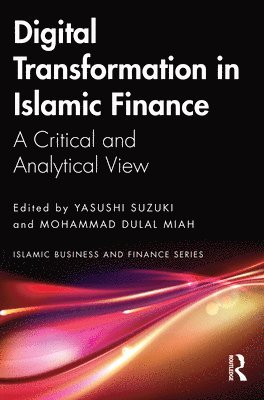 Yasushi Suzuki, Mohammad Dulal Miah, Japan) Suzuki, Yasushi (Ritsumeikan Asia Pacific University, Oman) Dulal Miah, Mohammad (University of Nizwa - Digital Transformation in Islamic Finance, Häftad