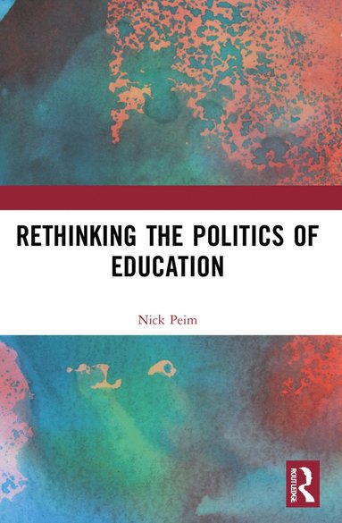 bokomslag Rethinking the Politics of Education