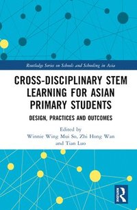 bokomslag Cross-disciplinary STEM Learning for Asian Primary Students