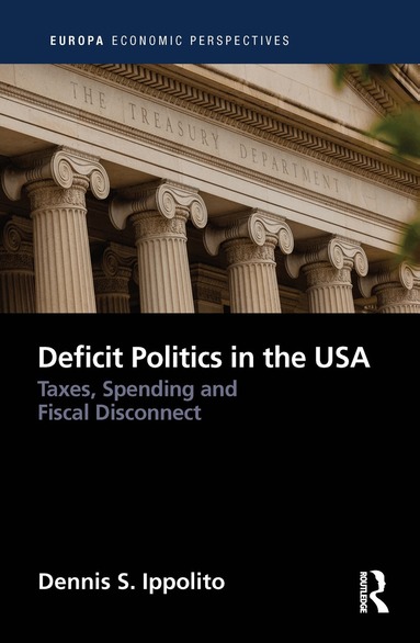 Dennis Ippolito - Deficit Politics in the United States, Häftad