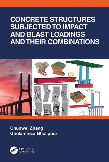 bokomslag Concrete Structures Subjected to Impact and Blast Loadings and Their Combinations