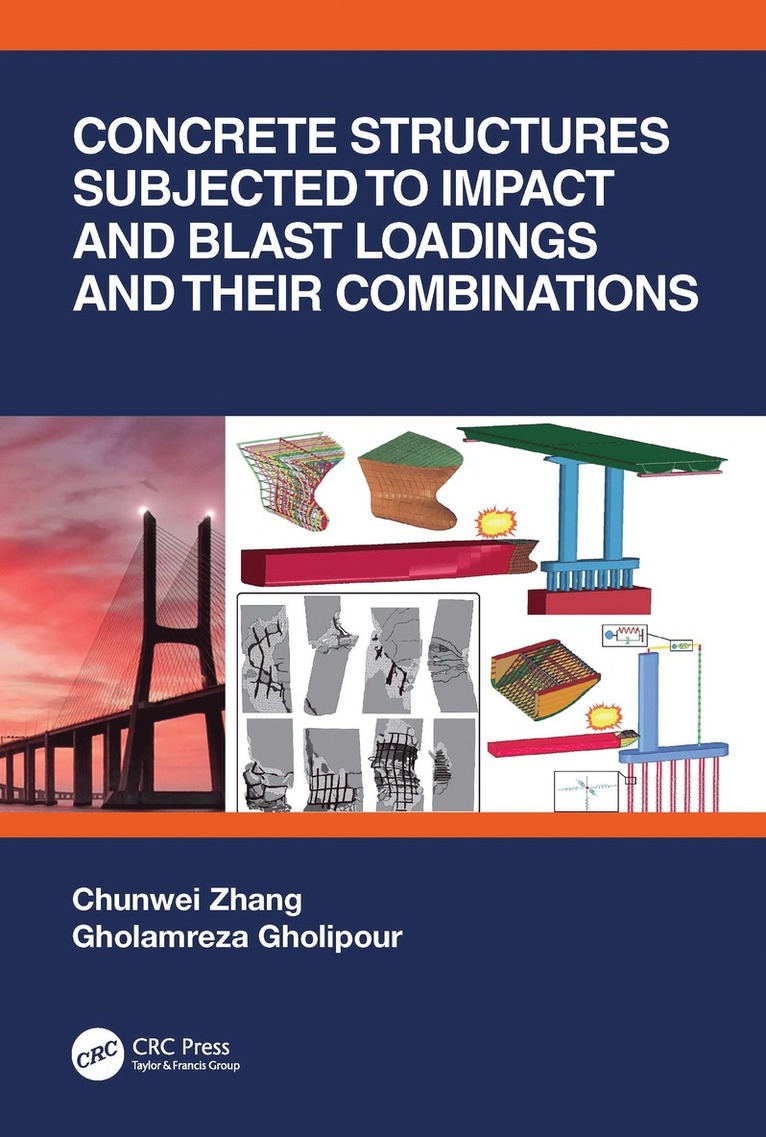 Chunwei Zhang, Gholamreza Gholipour, China) Zhang, Chunwei (Shenyang University of Technology - Concrete Structures Subjected to Impact and Blast Loadings and Their Combinations, Häftad