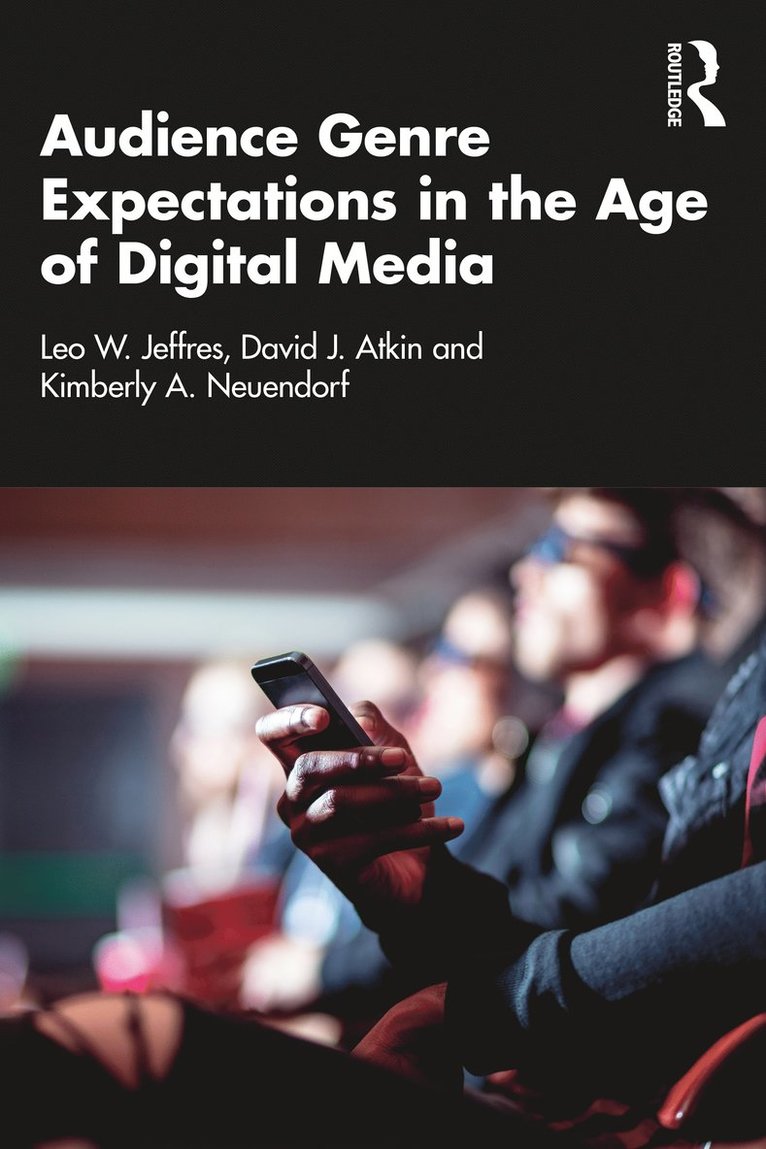 Leo W. Jeffres, David J. Atkin, Kimberly A. Neuendorf, USA) Jeffres, Leo W. (Cleveland State University, USA) Atkin, David J. (University of Connecticut, USA) Neuendorf, Kimberly A. (Cleveland State University - Audience Genre Expectations in the Age of Digital Media, Häftad