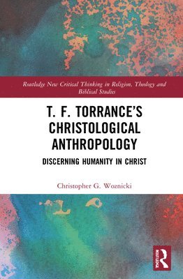 T. F. Torrances Christological Anthropology 1