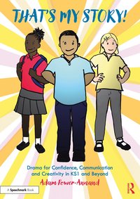 bokomslag That's My Story!: Drama for Confidence, Communication and Creativity in KS1 and Beyond