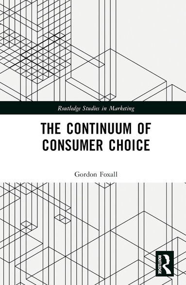 Gordon R. Foxall - Continuum of Consumer Choice, Inbunden
