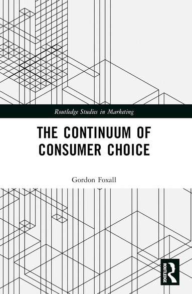 Gordon R. Foxall - Continuum of Consumer Choice, Häftad